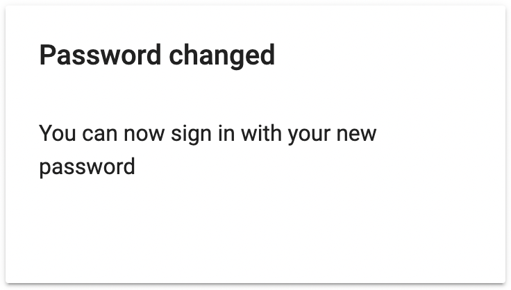 Password changed; You can sign in with your new password